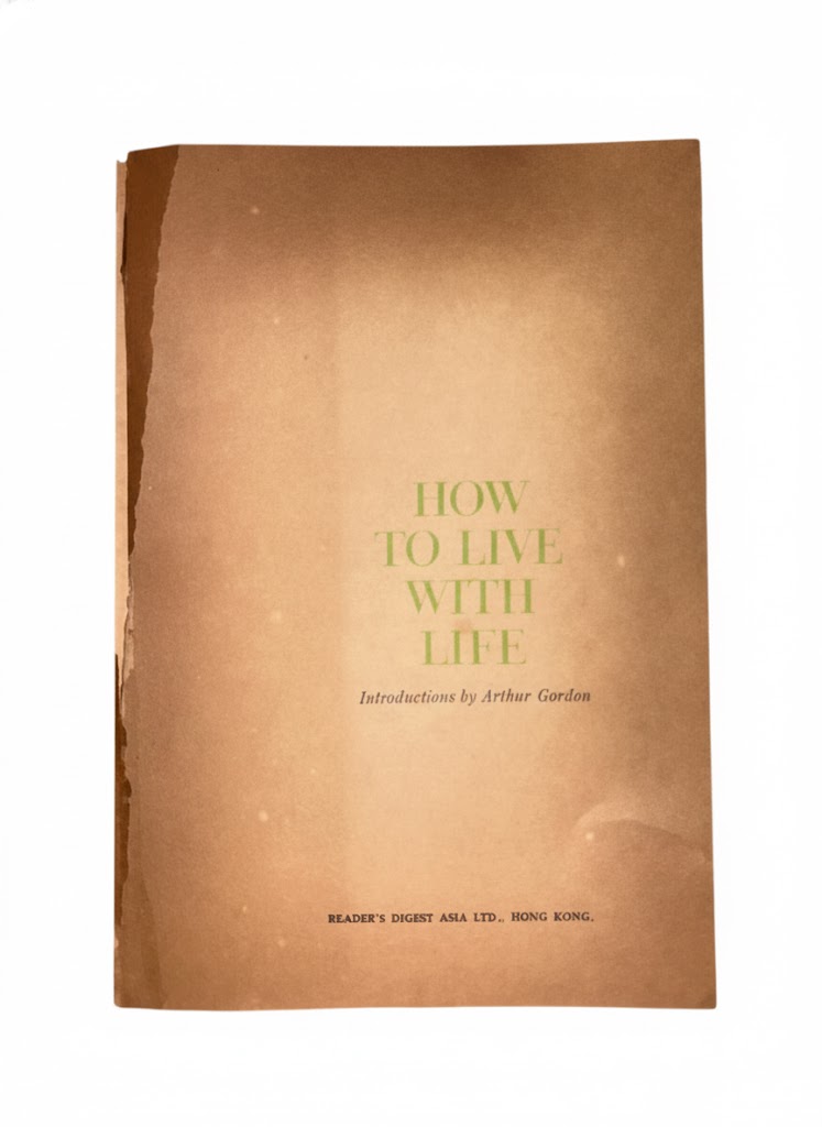 HOW TO LIVE WITH LIFE By Arthur Gordon