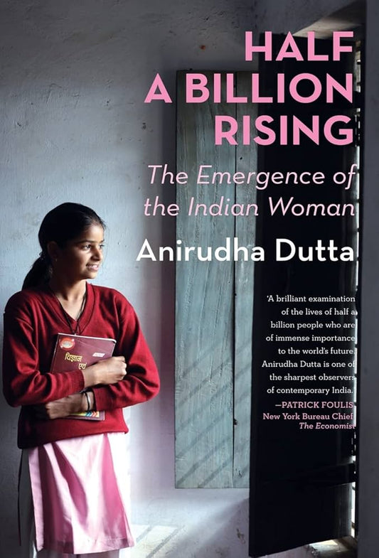 Half a Billion Rising: The Emergence of the Indian Woman,  Anirudha Dutta ( Rare )