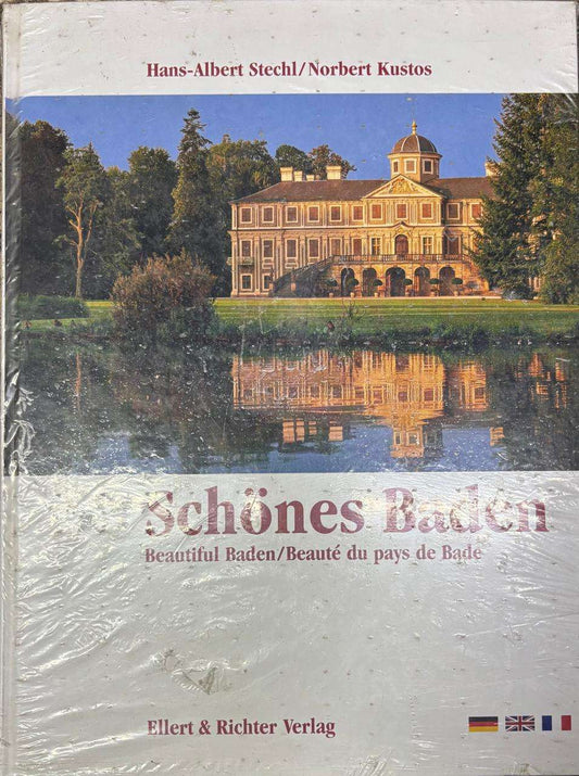 Hans-Albert Stechl/Norbert Kustos Schönes Baden Beautiful Baden/Beauté du pays de Bade Ellert & Richter Verlag