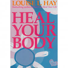 Heal Your Body By Louise L. Hay