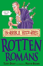 Horrible Histories: Rotten Romans By Terry Deary