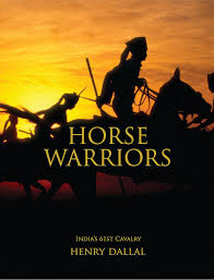 Horse Warriors: India's 61st Cavalry Hardcover by Henry Dallal (Rare)