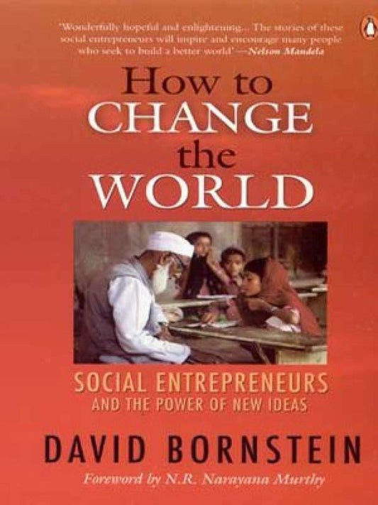 How to Change the World By  David Bornstein