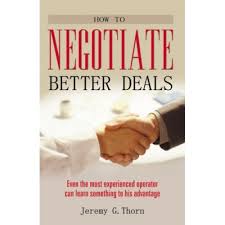 How to Negotiate Better Deals By Jeremy G. Thorn  buy used books online