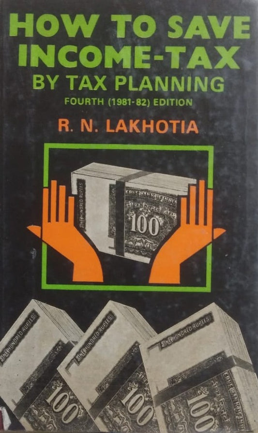 How to Save Income-Tax by Tax Planning By R. N. Lakhotia