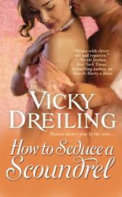 How to Seduce a Scoundrel By  Vicky Dreiling