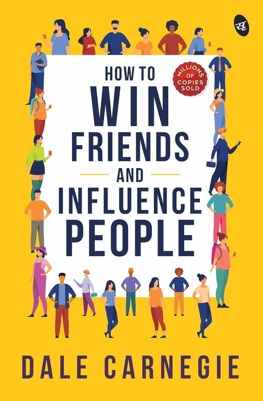 How to Win Friends & Influence People By Dale Carnegie