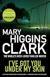 I've Got You Under My Skin By  Mary Higgins Clark 