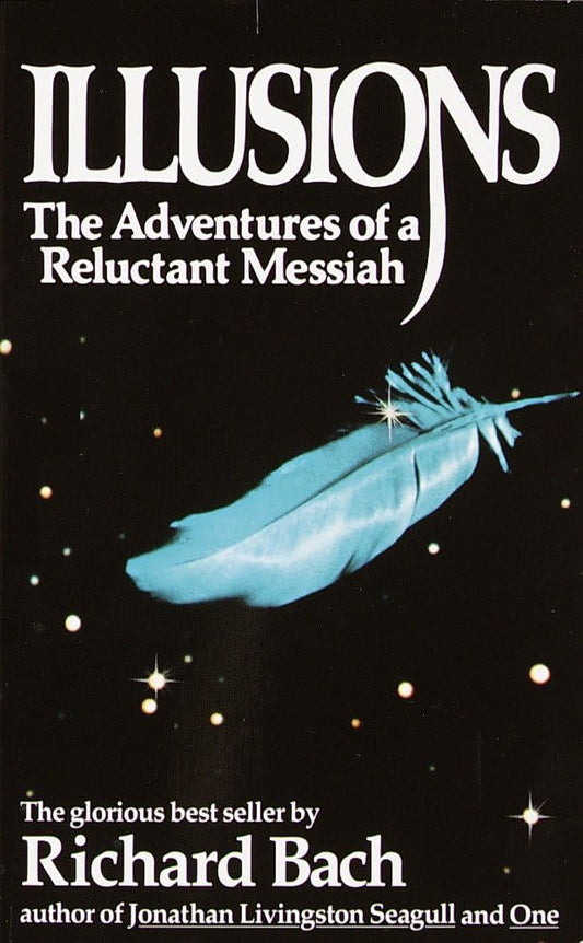 Illusions: The Adventures of a Reluctant Messiah, Richard Bach