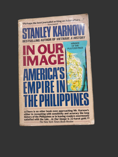 In Our Image America's Empire in the Philippines by Stanley Karnow