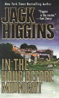 In the Hour Before Midnight: A Thriller By Jack Higgins