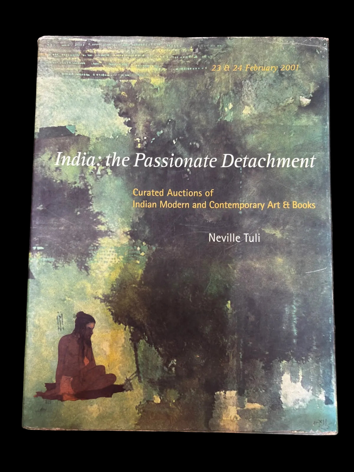 India: The Passionate Detachment – Curated Auctions of Indian Modern and Contemporary Art & Books (Paperback, Neville Tuli, 2001)