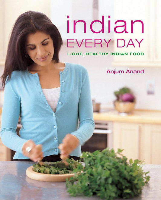Indian Every Day By Anjum Anand