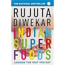 Indian Superfoods By  Rujuta Diwekar
