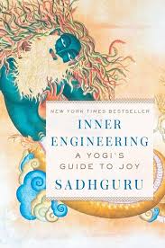 Inner Engineering: A Yogi's Guide to Joy Book by Sadhguru Overview