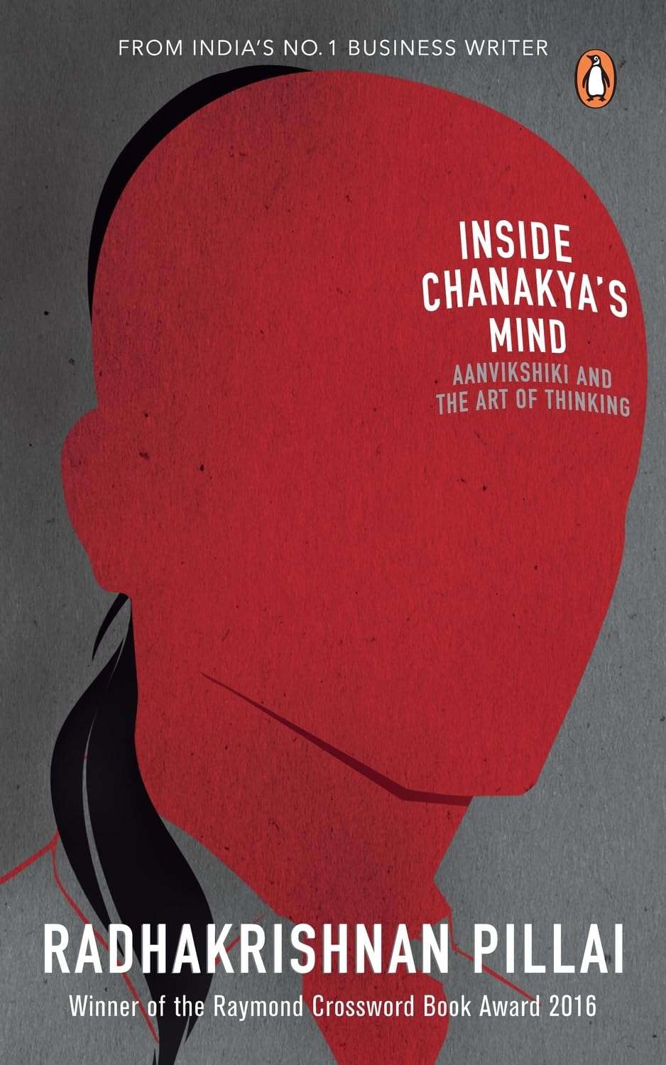 Inside Chanakya's Mind: Aanvikshiki And the Art of Thinking Book by Radhakrishnan Pillai
