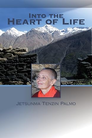 Into the Heart of Life By Jetsunma Tenzin Palmo  buy used books online