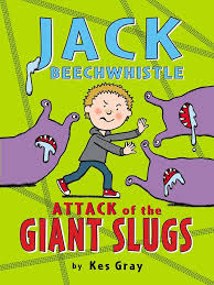 Jack Beechwhistle: Attack of the Giant Slugs Paperback by Kes Gray
