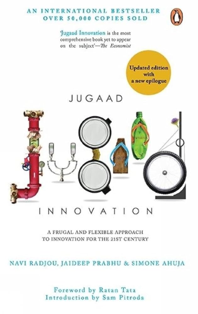 Jugaad Innovation: A Frugal and Flexible Approach to Innovation for the 21st Century Book by Jaideep Prabhu, Navi Radjou, and Simone Ahuja