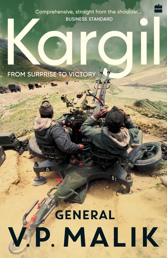 Kargil from Surprise to VIctory By Malik V P General