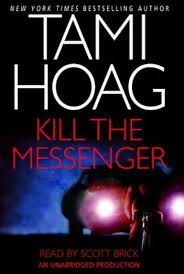 Kill the Messenger Novel by Tami Hoag