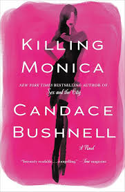 Killing Monica By  Candace Bushnell