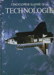 L'Encyclopédie illustrée de la technologie ( Rare)
