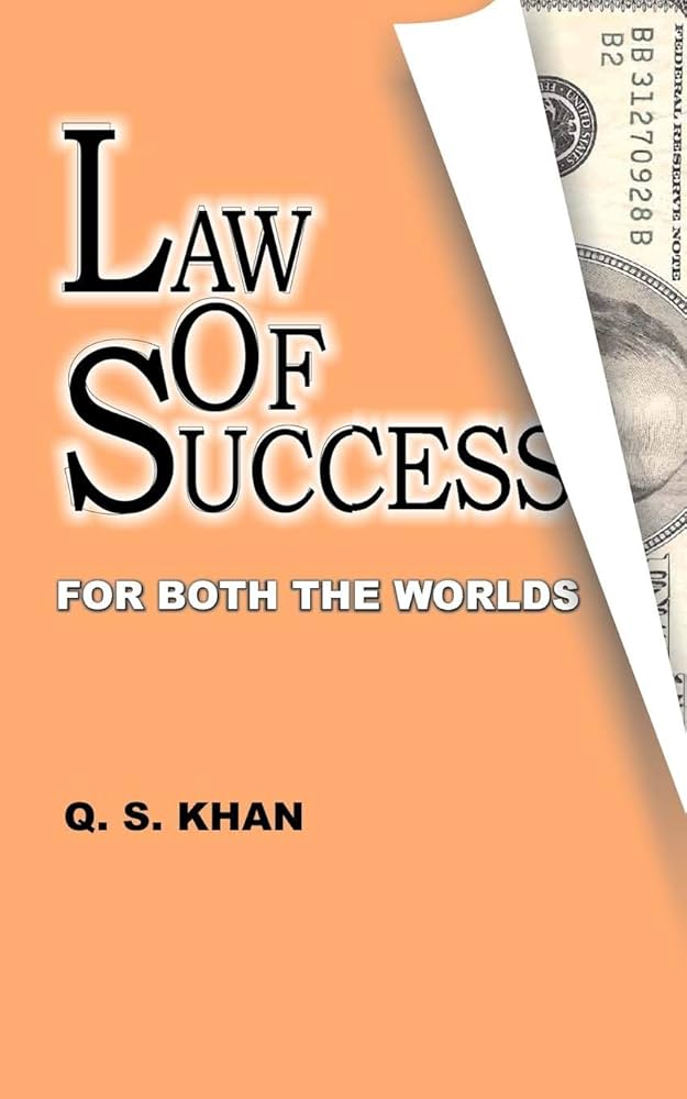 Law of Success for Both the Worlds, Q. S. Khan