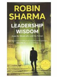 Leadership Wisdom from the Monk Who Sold His Ferrari Book by Robin Sharma
