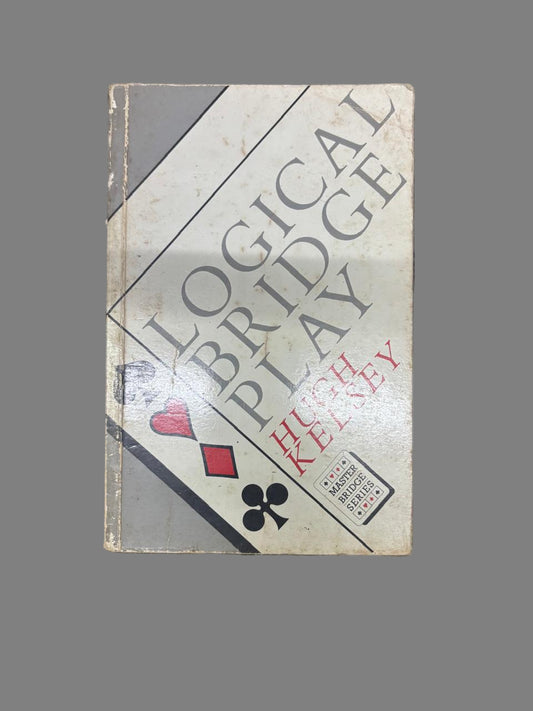 Logical Bridge Play By Hugh Kelsey