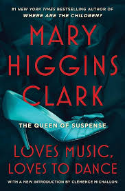 Loves Music, Loves to Dance  By Mary Higgins Clark