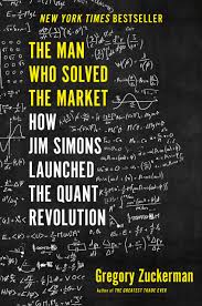 MAHAVIDYA - The Man Who Solved the Market: How Jim Simons Launched the Quant Revolution