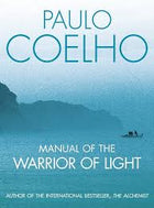 Manual of The Warrior of Light By Paulo Coelho
