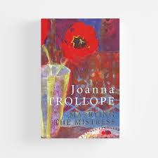 Marrying the Mistress By Joanna Trollope