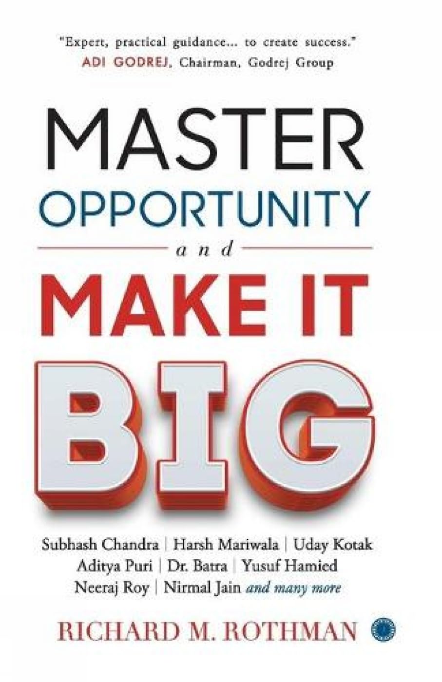 Master Opportunity and Make it Big By Richard M. Rothman   buy used books online