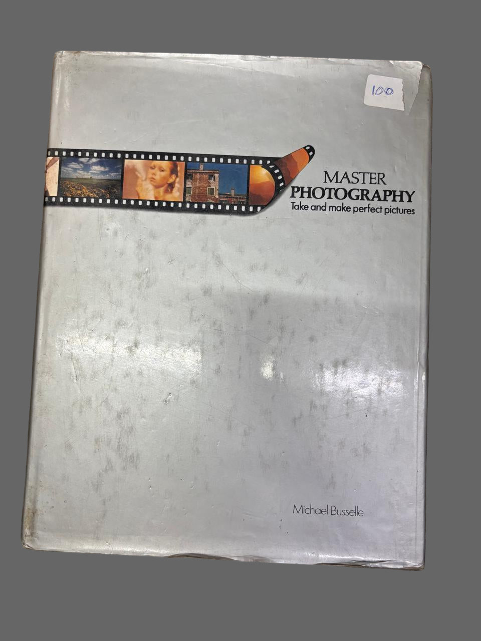 Master Photography: Take and Make Perfect Pictures Book by Michael Busselle (Rare)