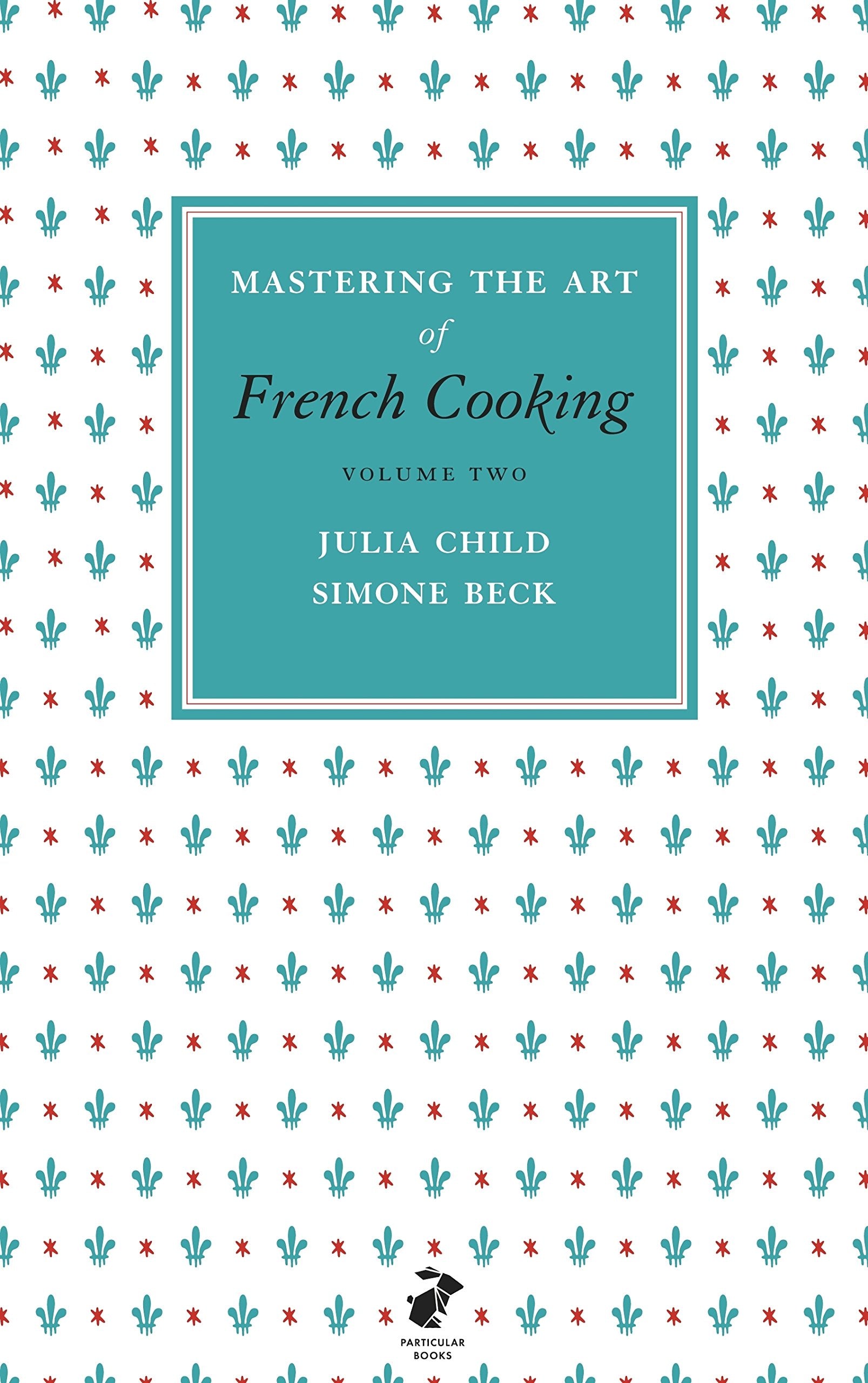 Mastering the Art of French Cooking, Vol.2 By Julia Child