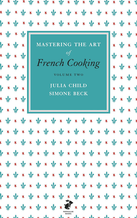Mastering the Art of French Cooking, Vol.2 By Julia Child