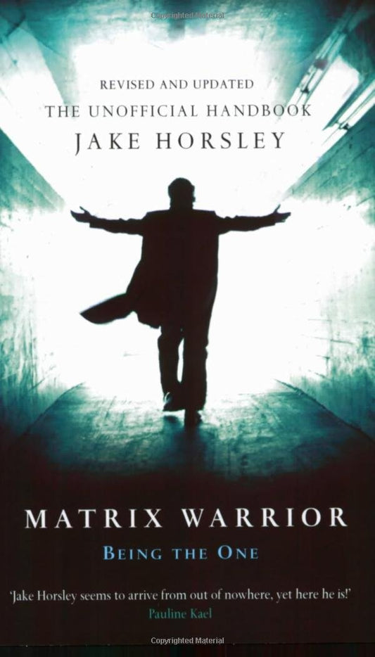 Matrix Warrior: Being the One By Jake Horsley