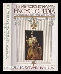 Metropolitan Opera Encyclopedia: A Comprehensive Guide to the World of Opera Hardcover By David Hamilton buy used books online