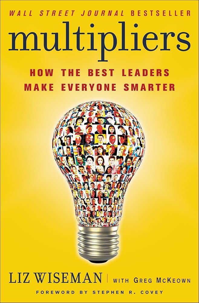 Multipliers: how the best leaders make everyone smarter paperback by greg mckeown and liz wiseman