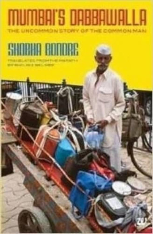 Mumbai's Dabbawala: The Uncommon Story of the Common Man Book by Śobhā Bondre