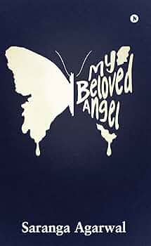 My Beloved Angel By Saranga Agarwal 