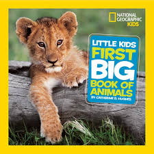 National Geographic Little Kids First Big Book of Animals (National Geographic Little Kids First Big Books) by Catherine Hughes, Hardcover