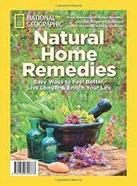 National Geographic Natural Home Remedies: Easy Ways to Feel Better, Live Longer & Enrich Your Life - 17 February 2017