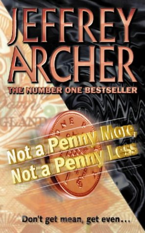 Not a Penny More, Not a Penny Less By Jeffrey Archer