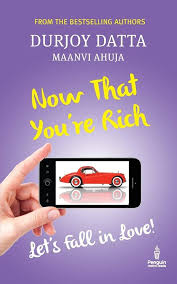 Now That You're Rich: Let's Fall in Love! By  Durjoy Datta