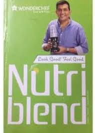 Nutri Blend Wonderchef Look Good ! Feel Good Paperback by Sanjeev kapoor