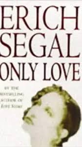 ONLY LOVE By ERICH SEGAL    buy used books online