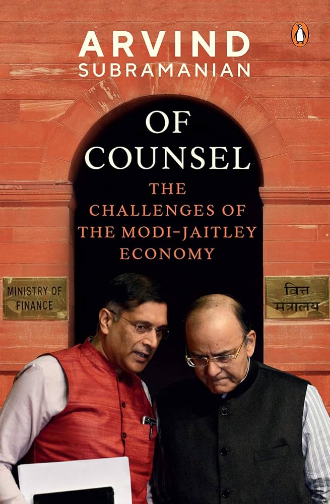 Of Counsel: The Challenges of the Modi-Jaitley Economy By Arvind Subrahmanian